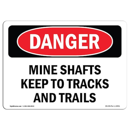 OSHA Danger, Mine Shafts Keep To Tracks And Trails, 10in X 7in Rigid Plastic